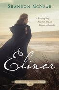 Image of Elinor: A Riveting Story Based on the Lost Colony of Roanoke
