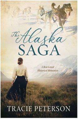 Image of The Alaska Saga: 3 Best-Loved Historical Romances
