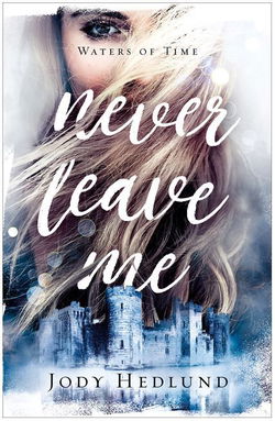 Image of Never Leave Me – The Waters of Time #2