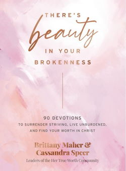 Image of There’s Beauty in Your Brokenness: 90 Devotions to Surrender