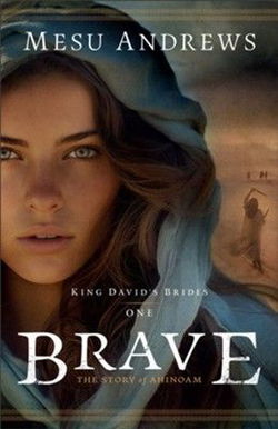 Image of Brave: The Story of Ahinoam  -King David’s Brides