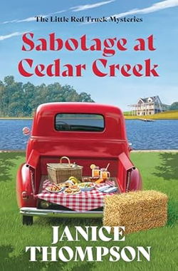 Image of Sabotage at Cedar Creek: Little Red Truck Mysteries #2 (Red Truck Mysteries)