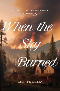 Image of When the Sky Burned: October 8, 1871 Volume 6 (Day to Remember)