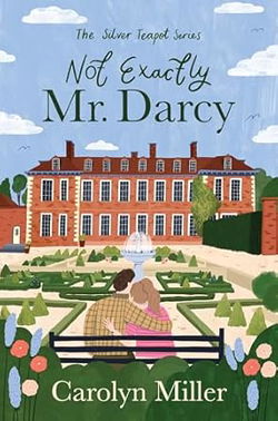Image of Not Exactly Mr. Darcy: Volume 1 (The Silver Teapot)