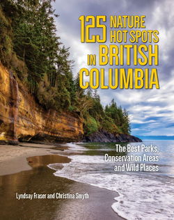 Image of 125 Nature Hot Spots in British Columbia: The Best Parks, Conservation Areas and