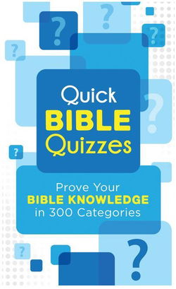 Image of Quick Bible Quizzes: Prove Your Bible Knowledge in 300 Categories