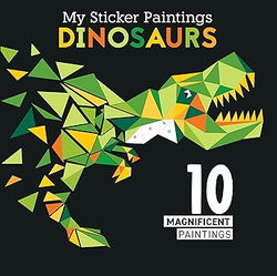 Image of My Sticker Paintings: Dinosaurs: 10 Magnificent Paintings