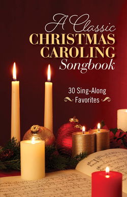 Image of A Classic Christmas Caroling Songbook: 30 Sing Along Favorites