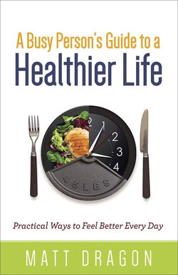Image of A Busy Person’s Guide to a Healthier Life: Practical Ways to Feel