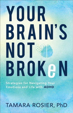 Image of Your Brain’s Not Broken: Strategies for Navigating Your Emotions and Life with A