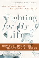 Image of Fighting for My Life: How to Thrive in the Shadow of Alzheimer’s