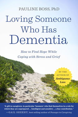 Image of Loving Someone Who Has Dementia: How to Find Hope While Coping with