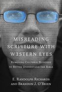Image of Misreading Scripture with Western Eyes: Removing Cultural Blinders to Better Un