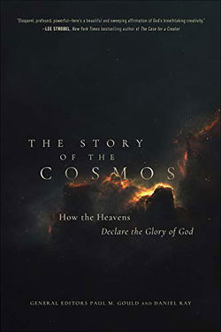 Image of The Story of the Cosmos: How the Heavens Declare the Glory of God