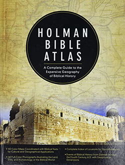 Image of Holman Bible Atlas: A Complete Guide to the Expansive Geography of Biblical Hist
