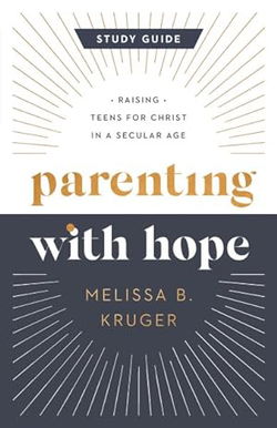 Image of Parenting with Hope Study Guide: Raising Teens