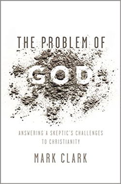 Image of The Problem of God: Answering a Skeptic’s Challenges to Christianity