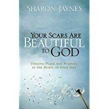 Image of Your Scars Are Beautiful to God: Finding Peace and Purpose in the Hurt