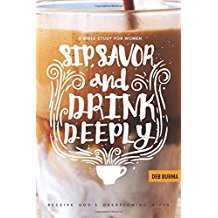 Image of Sip, Savor, and Drink Deeply: Receive God’s Overflowing Gifts