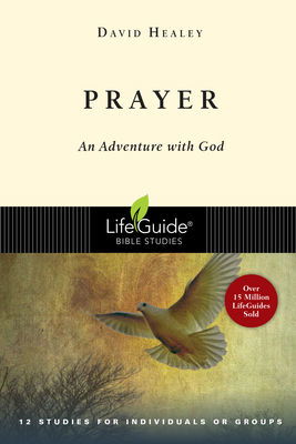 Image of Prayer: An Adventure with God -Lifeguide Bible Studies