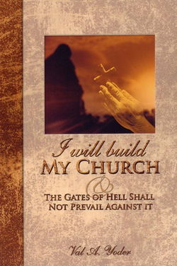 Image of I Will Build My Church & the Gates of Hell Shall Not Prevail Against It
