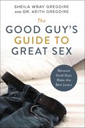Image of The Good Guy’s Guide to Great Sex
