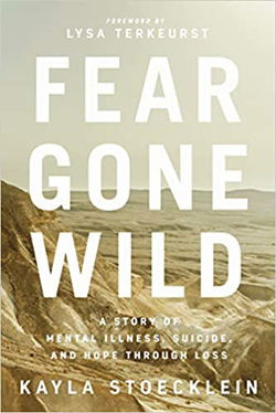 Image of Fear Gone Wild: A Story of Mental Illness, Suicide, and Hope