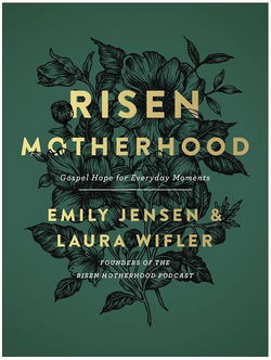 Image of Risen Motherhood: Gospel Hope for Everyday Moments