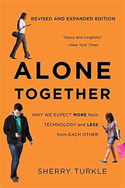 Image of Alone Together: Why We Expect More from Technology and Less from Each Other