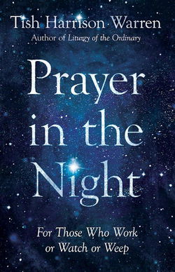 Image of Prayer in the Night: For Those Who Work or Watch or Weep