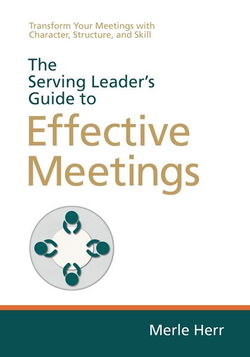 Image of Serving Leader’s Guide to Effective Meetings