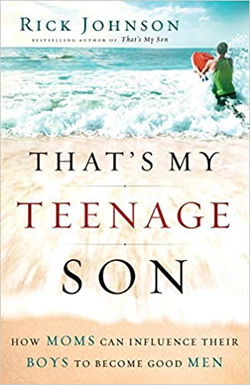 Image of That’s My Teenage Son: How Moms Can Influence Their Boys