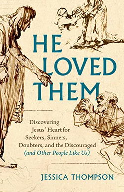 Image of DWSO He Loved Them: Discovering Jesus’ Heart for Seekers, Sinners