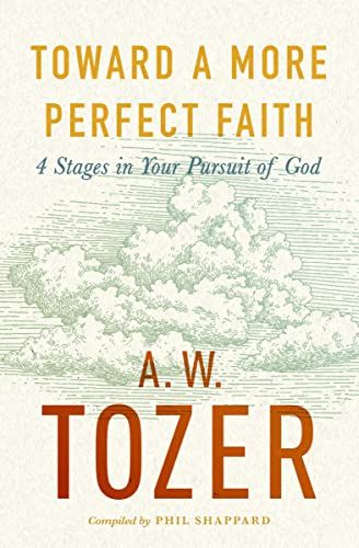 Image of Toward a More Perfect Faith: 4 Stages in Your Pursuit of God