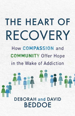 Image of The Heart of Recovery: How Compassion and Community Offer Hope in