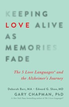 Image of Keeping Love Alive as Memories Fade: The 5 Love Languages and the