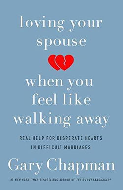 Image of Loving Your Spouse When You Feel Like Walking Away: Real Help for