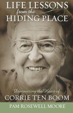 Image of Life Lessons from the Hiding Place: Discovering the Heart of Corrie Ten Boom