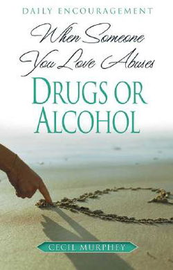 Image of When Someone You Love Abuses Drugs or Alcohol: Daily Encouragement