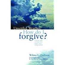 Image of Unsettled Weather: How Do I Forgive?