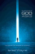 Image of Questions God Asks: Unlocking the Wisdom of Eternity