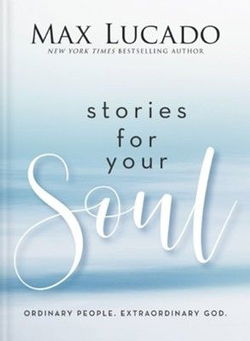 Image of Stories for Your Soul: Ordinary People. Extraordinary God.