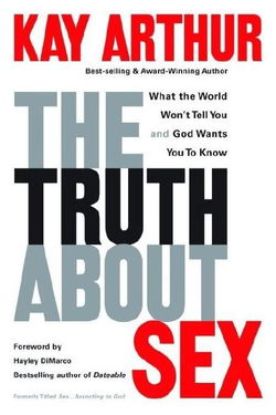 Image of The Truth about Sex: What the World Won’t Tell You and God Wants You to Know