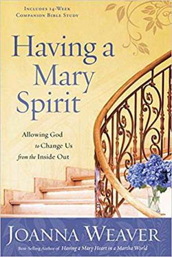 Image of Having a Mary Spirit: Allowing God to Change Us from the Inside Out