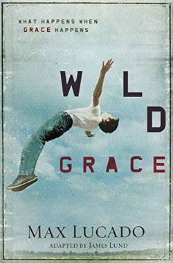 Image of Wild Grace: What Happens When Grace Happens