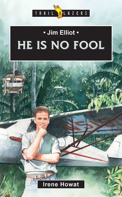 Image of Jim Elliot: He Is No Fool (Revised) (Trail Blazers)