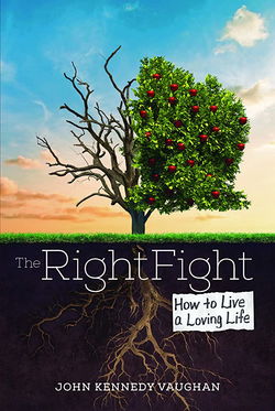 Image of The Right Fight: How to Live a Loving Life