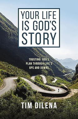 Image of Your Life Is God’s Story: Trusting God’s Plan Through Life’s Ups and Downs