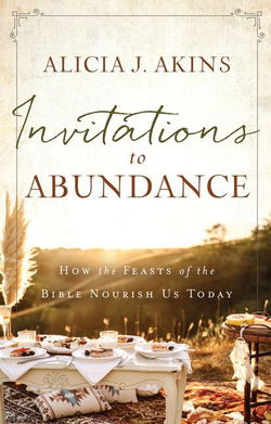 Image of Invitations to Abundance: How the Feasts of the Bible Nourish Us Today