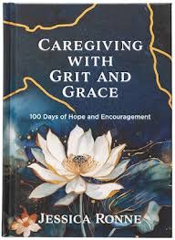 Image of Caregiving with Grit and Grace: 100 Days of Hope and Encouragement
